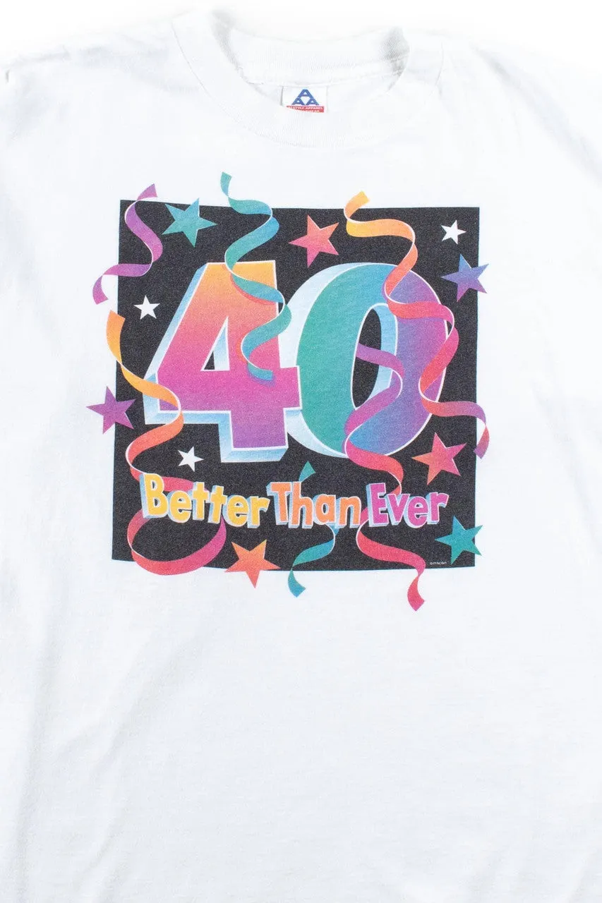 40: Better Than Ever Vintage T-Shirt